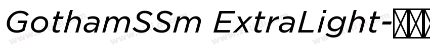GothamSSm ExtraLight字体转换 GothamSSm ExtraLight字体转换